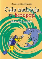Cała nadzieja w korupcji - Dariusz Kozłowski