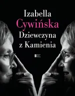 Dziewczyna z Kamienia - Outlet - Izabella Cywińska