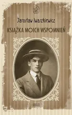 Książka moich wspomnień - Outlet - Jarosław Iwaszkiewicz