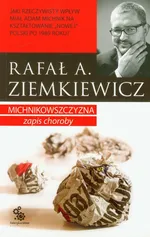 Michnikowszczyzna Zapis choroby - Outlet - Ziemkiewicz Rafał A.