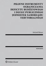 Prawne instrumenty ograniczania deficytu budżetowego i długu publicznego jednostek samorządu terytorialnego - Michał Bitner