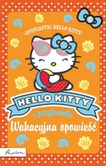 Hello Kitty i przyjaciele Wakacyjna opowieść