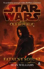 Star Wars Old Republic Fatalny sojusz - Outlet - Sean Williams
