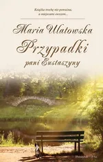 Przypadki pani Eustaszyny - Maria Ulatowska
