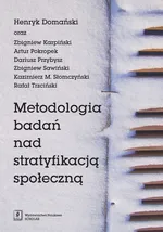 Metodologia badań nad stratyfikacją społeczną - Outlet - Henryk Domański