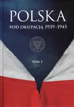 Polska pod okupacją 1939-1945 Tom 1 - Outlet