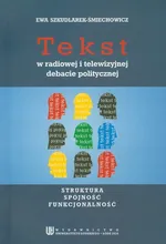 Tekst w radiowej i telewizyjnej debacie politycznej - Ewa Szkudlarek-Śmiechowicz