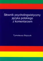 Słownik psycholingwistyczny języka polskiego z komentarzem - Tymoteusz Bojczuk