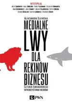 Medialne lwy dla rekinów biznesu - Outlet - Aleksandra Ślifirska