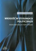 Wrogość w stosunkach politycznych - Jacek Ziółkowski