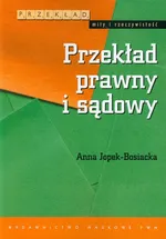 Przekład prawny i sądowy - Anna Jopek-Bosiacka