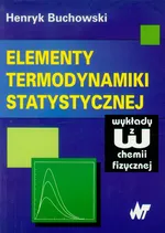 Elementy termodynamiki statystycznej - Henryk Buchowski