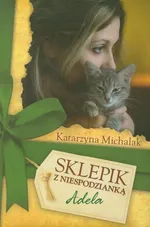 Sklepik z niespodzianką Adela - Katarzyna Michalak