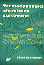 Termodynamika chemiczna stosowana - Outlet - Józef Szarawara
