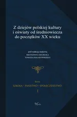 Z dziejów polskiej kultury i oświaty od średniowiecza do początków XX wieku