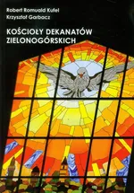 Kościoły dekanatów zielonogórskich - Outlet - Krzysztof Garbacz