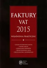 Faktury VAT 2015 Wyjaśnienia praktyczne