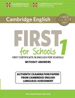 Cambridge English First for Schools 1 Authentic examination papers without answers