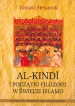 Al-Kindi i początki filozofii w świecie islamu - Outlet - Tomasz Stefaniuk