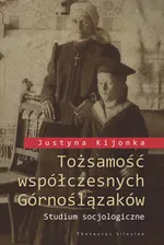 Tożsamość współczesnych Górnoślązaków - Justyna Kijonka
