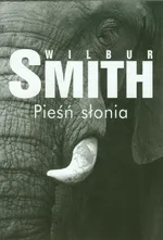 Pieśń słonia - Wilbur Smith