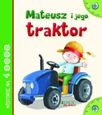 Mateusz i jego traktor - tekst: Anastasia Zanoncelli; ilustracje: Stafania Scalone