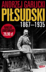 Józef Piłsudski 1867-1935 - Outlet - Andrzej Garlicki