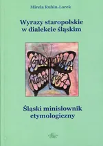 Wyrazy staropolskie w dialekcie śląskim - Mirela Rubin-Lorek