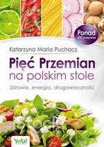 Pięć Przemian na polskim stole - Puchacz Katarzyna Maria