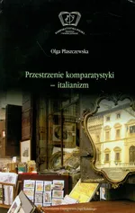 Przestrzenie komparatystyki - italianizm - Outlet - Olga Płaszczewska