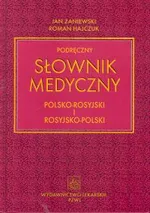 Podręczny słownik medyczny polsko-rosyjski i rosyjsko-polski - Roman Hajczuk