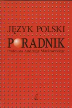 Poradnik języka polskiego - Outlet - Andrzej Markowski