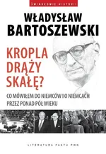 Kropla drąży skałę - Outlet - Władysław Bartoszewski