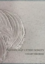 Pięćdziesiąt cztery sonety - Outlet - Cezary Sikorski