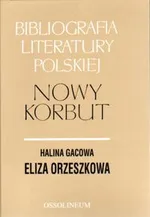 Eliza Orzeszkowa-Biografia - Outlet - Halina Gacowa