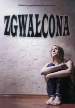 Zgwałcona - Stefania Jagielnicka-Kamieniecka