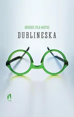 Dublineska - Enrique Vila-Matas