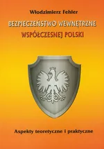 Bezpieczeństwo wewnętrzne współczesnej Polski - Outlet - Włodzimierz Fehler
