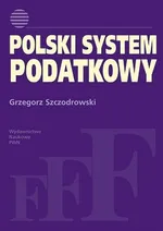 Polski system podatkowy - Grzegorz Szczodrowski