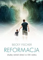 Reformacja służby wśród dzieci w XXI wieku - Becky Fischer