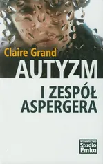 Autyzm i Zespół Aspergera - Claire Grand