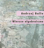 Wiersze algebraiczne - Andrzej Ballo