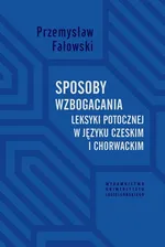 Sposoby wzbogacania leksyki potocznej w języku czeskim i chorwackim - Przemysław Fałowski