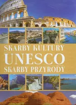 Skarby kultury Skarby przyrody Unesco - Monika Karolczuk