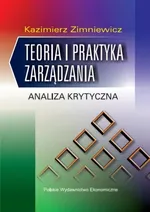 Teoria i praktyka zarządzania - Outlet - Kazimierz Zimniewicz