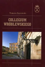 Collegium Wróblewskiego - Tomasz Gąsowski