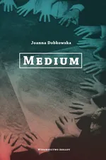Medium - Joanna Dobkowska