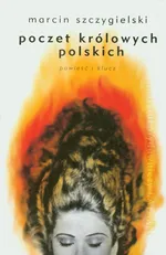 Poczet królowych polskich - Outlet - Marcin Szczygielski