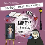 Święta Faustyna Kowalska - Eliza Piotrowska