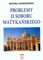Problemy II Soboru Watykańskiego - Michał Poradowski